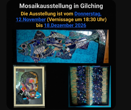 Plakat für die Mosaikausstellung in Gilching vom 12. November bis 18. Dezember 2026, mit Bildern eines Mosaik-Fisches, eines Freddie-Mercury